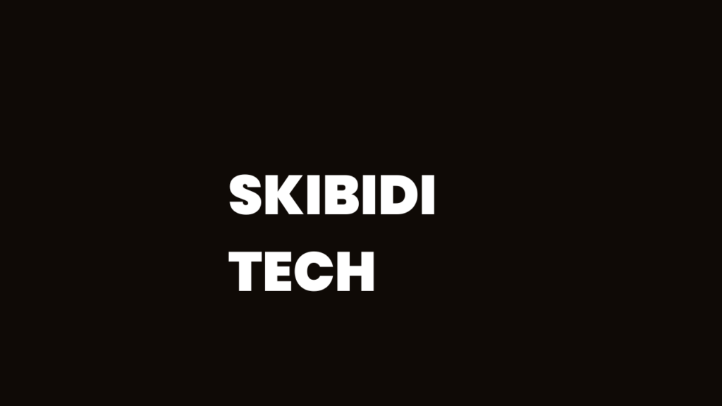 Skibidi Tech