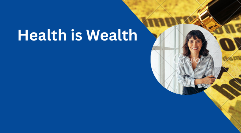 Health is Wealth