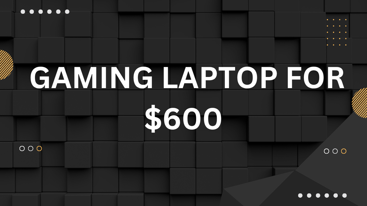 gaming laptop for $600