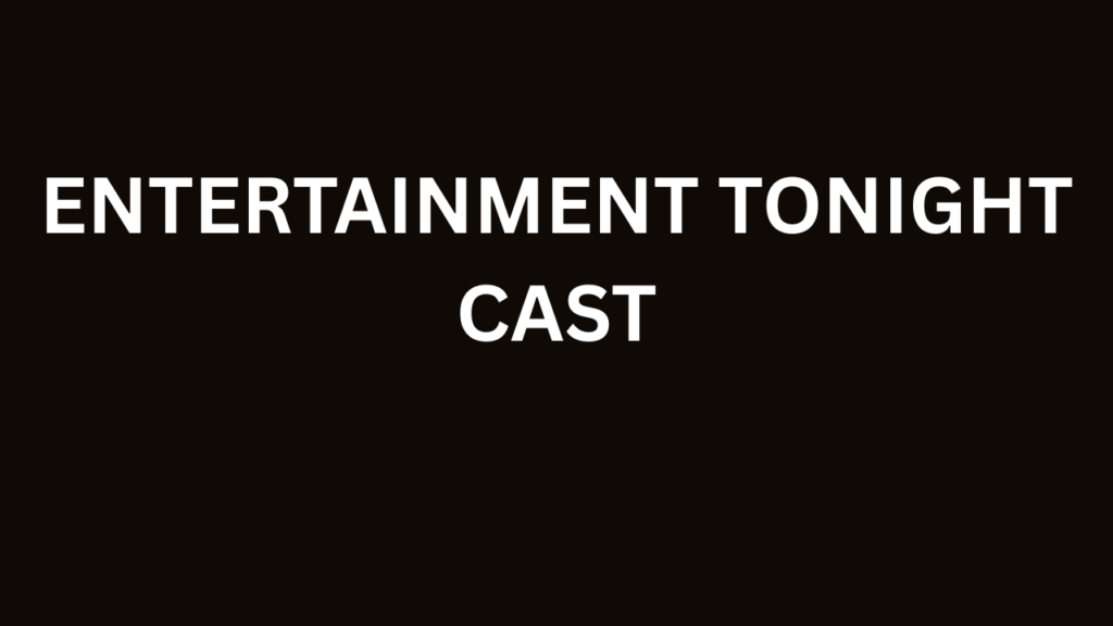Entertainment Tonight cast
