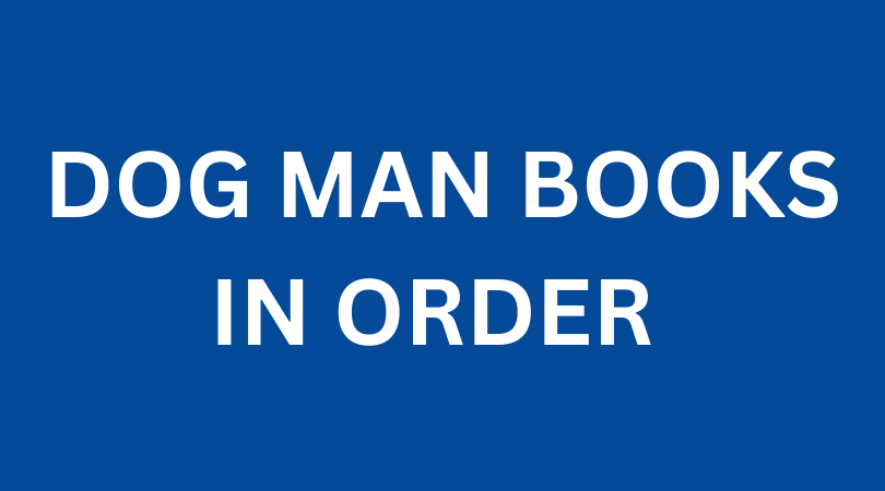 Dog Man books in order