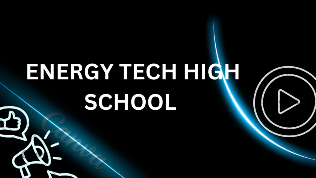 Energy Tech High School