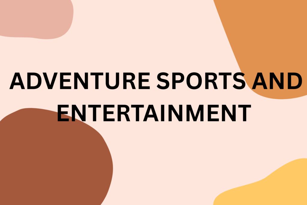 Adventure sports and entertainment