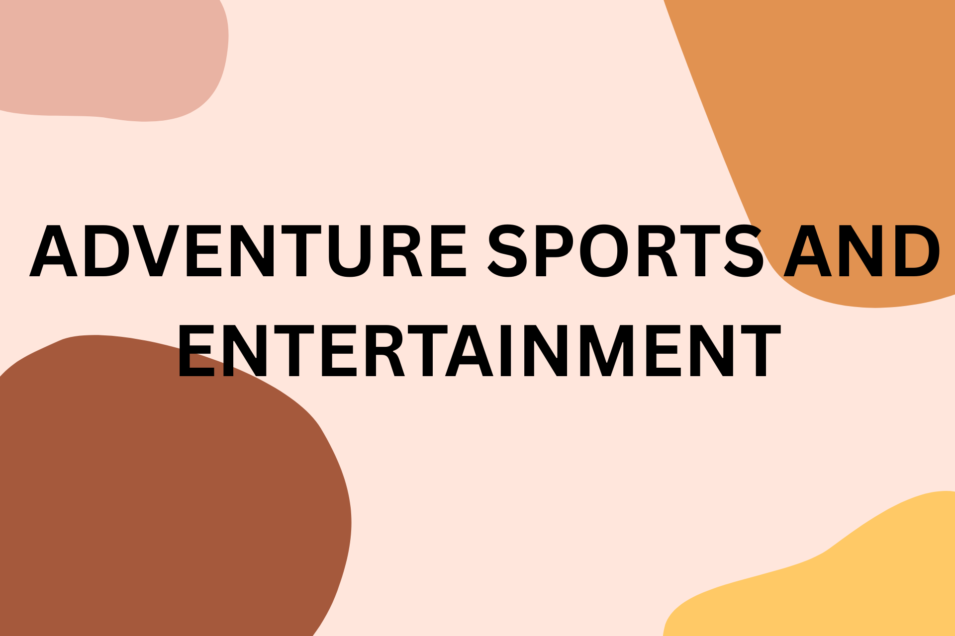 Adventure sports and entertainment