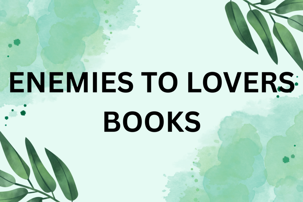Enemies to Lovers Books