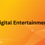 Digital entertainment