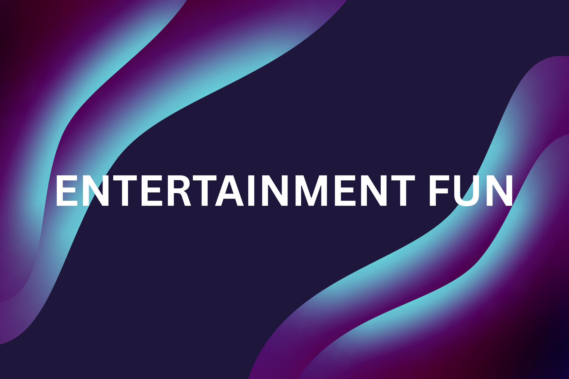 Entertainment Fun