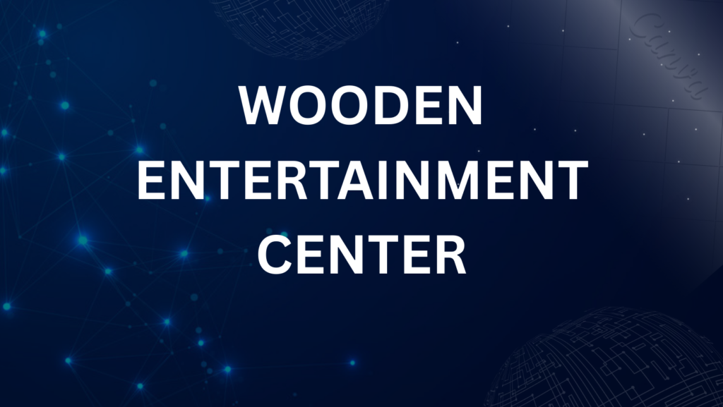 wooden entertainment center