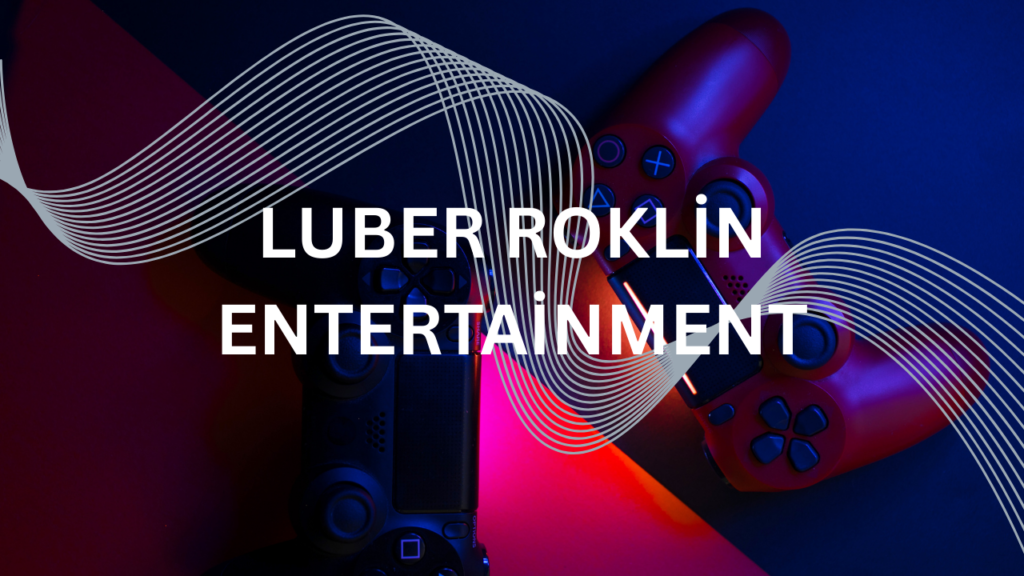 Luber Roklin Entertainment