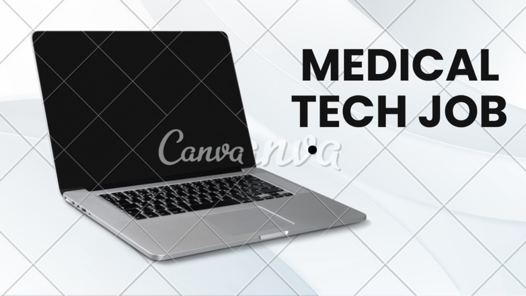 Medical tech job