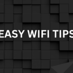 Easy WiFi tips