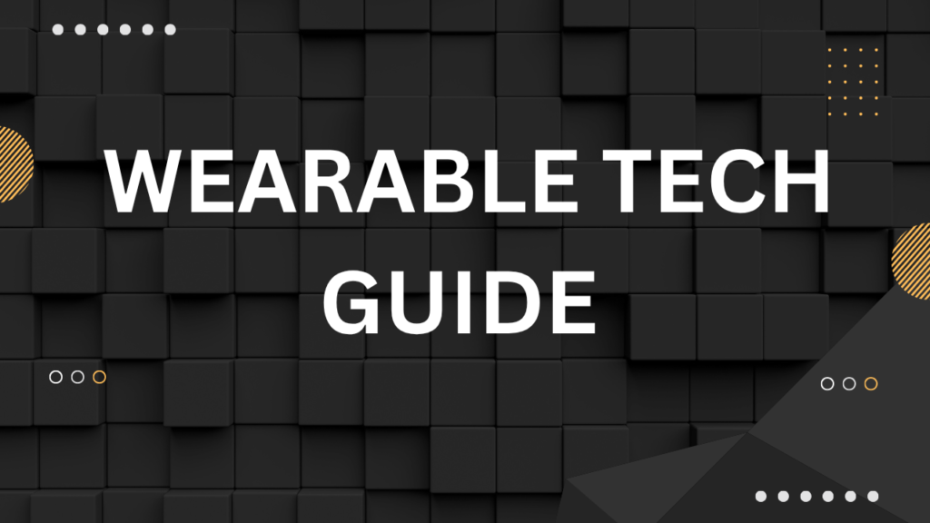 Wearable Tech Guide