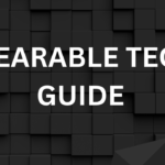 Wearable Tech Guide