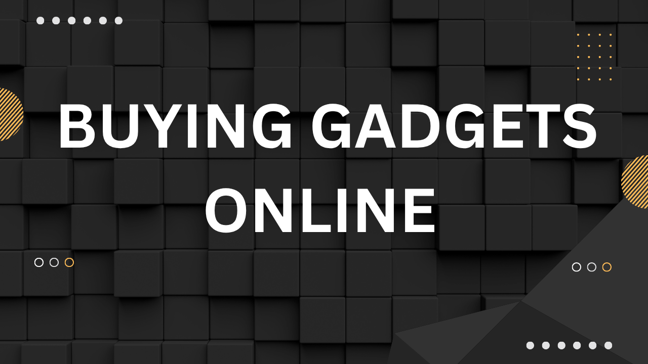 Buying gadgets online