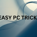 Easy PC tricks