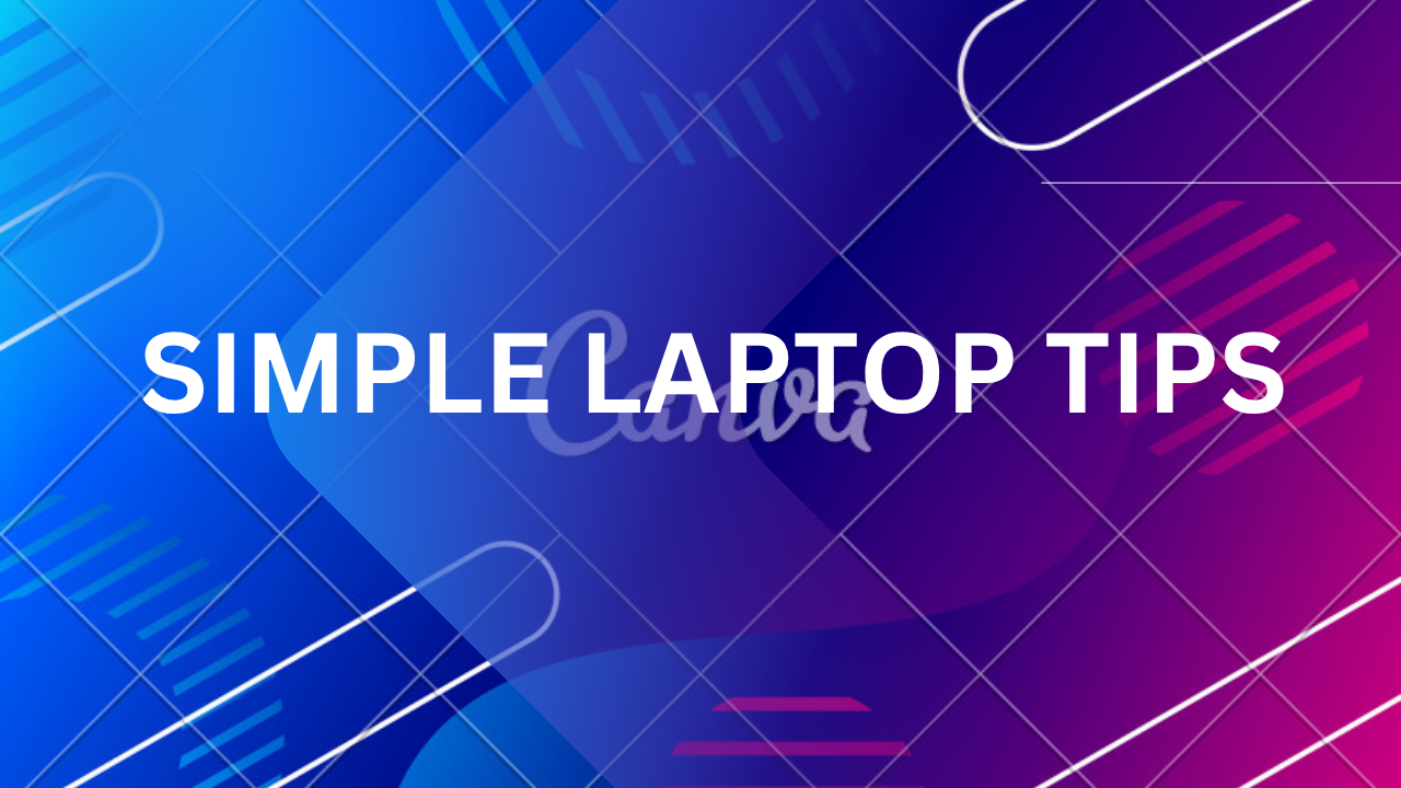Simple  laptop Tips