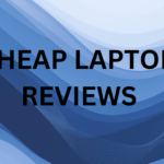 Cheap laptops reviews