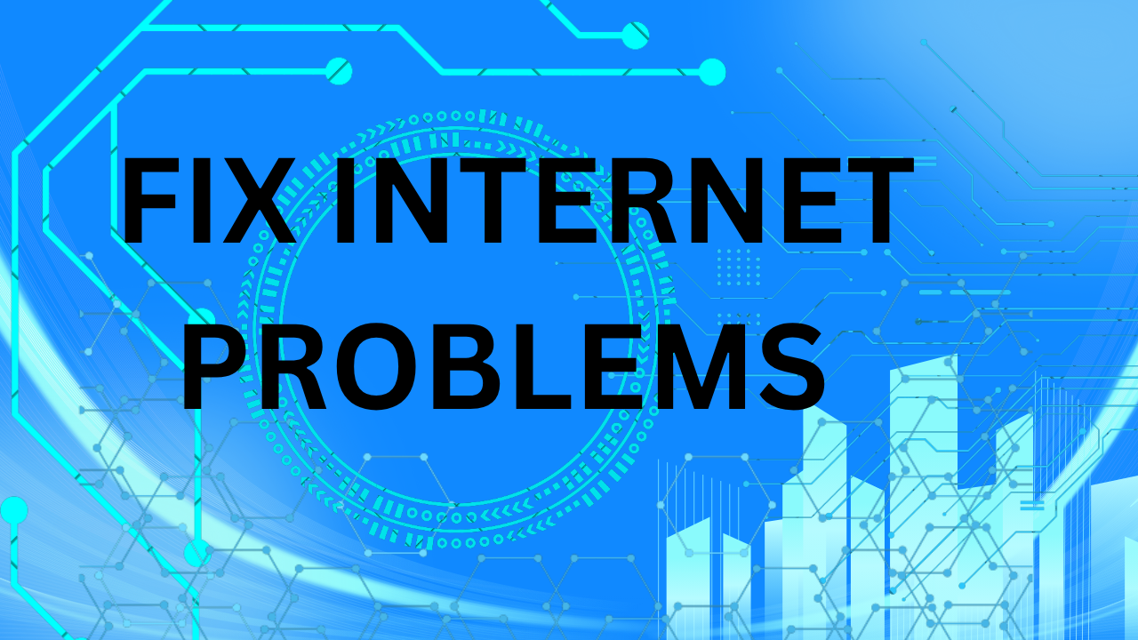 fix Internet problems