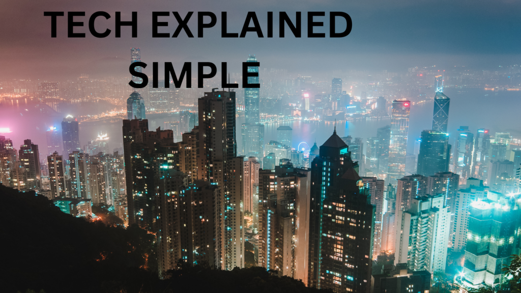 Tech explained simple