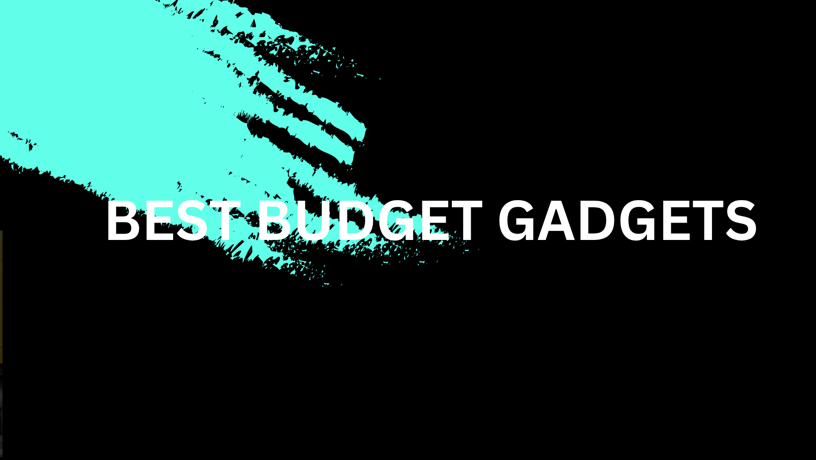 best Budget gadgets