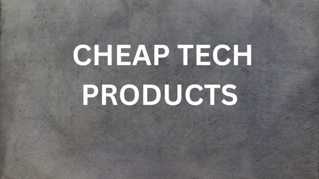 Cheap Tech Products