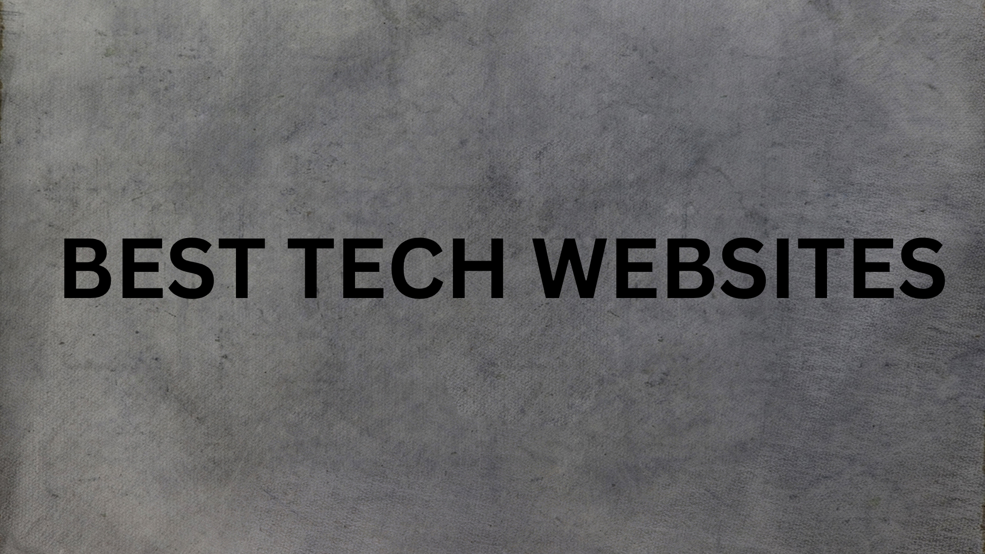 best Tech websites
