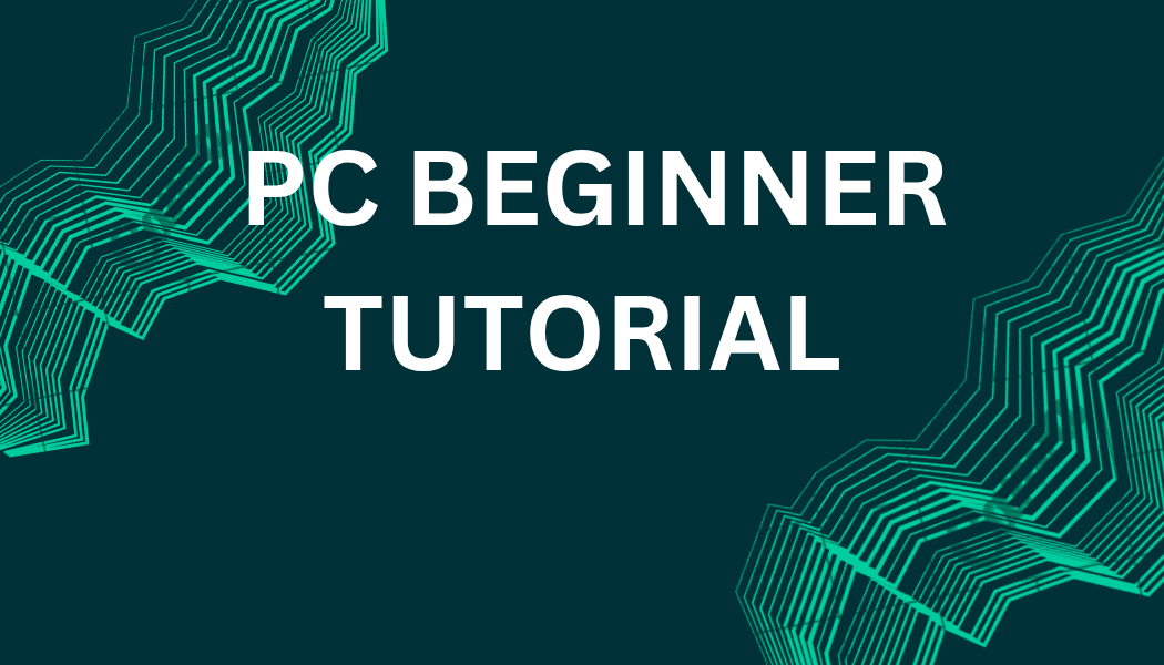 PC Beginner tutorial