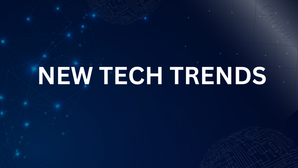 New tech trends