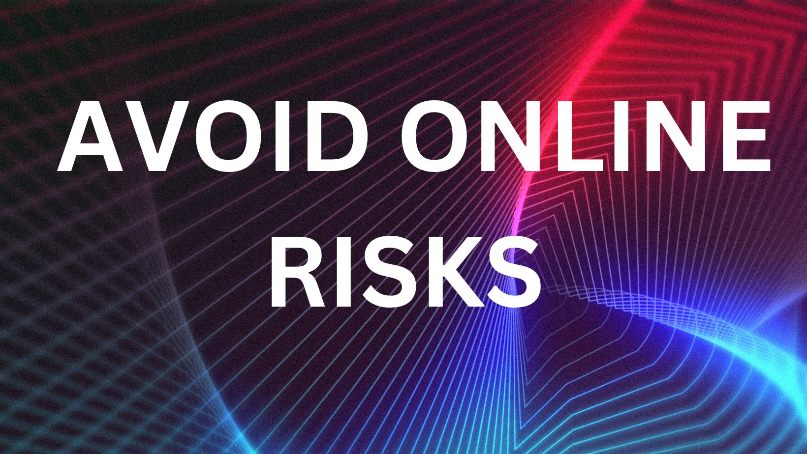 Avoid Online risks