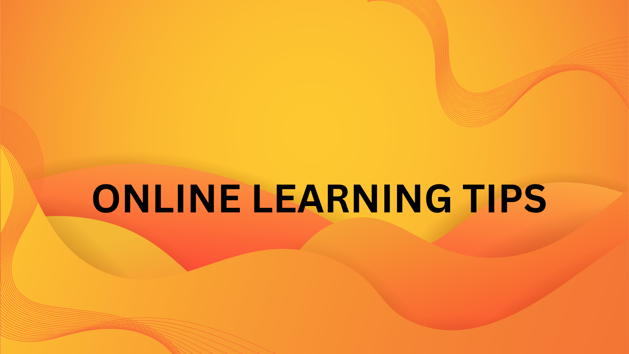 Online learning Tips