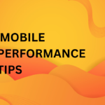 Mobile performance tips