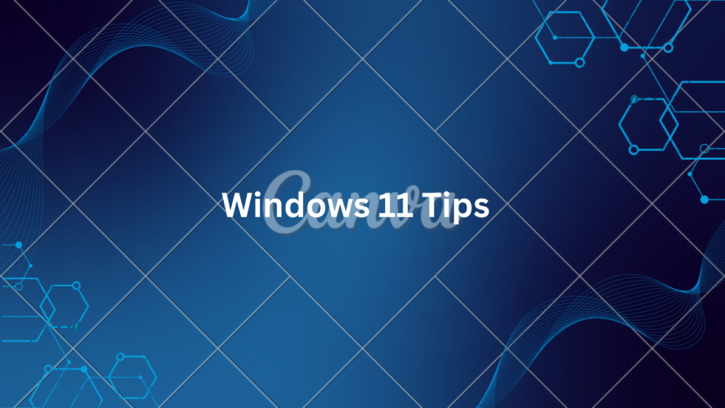 Windows 11 Tips