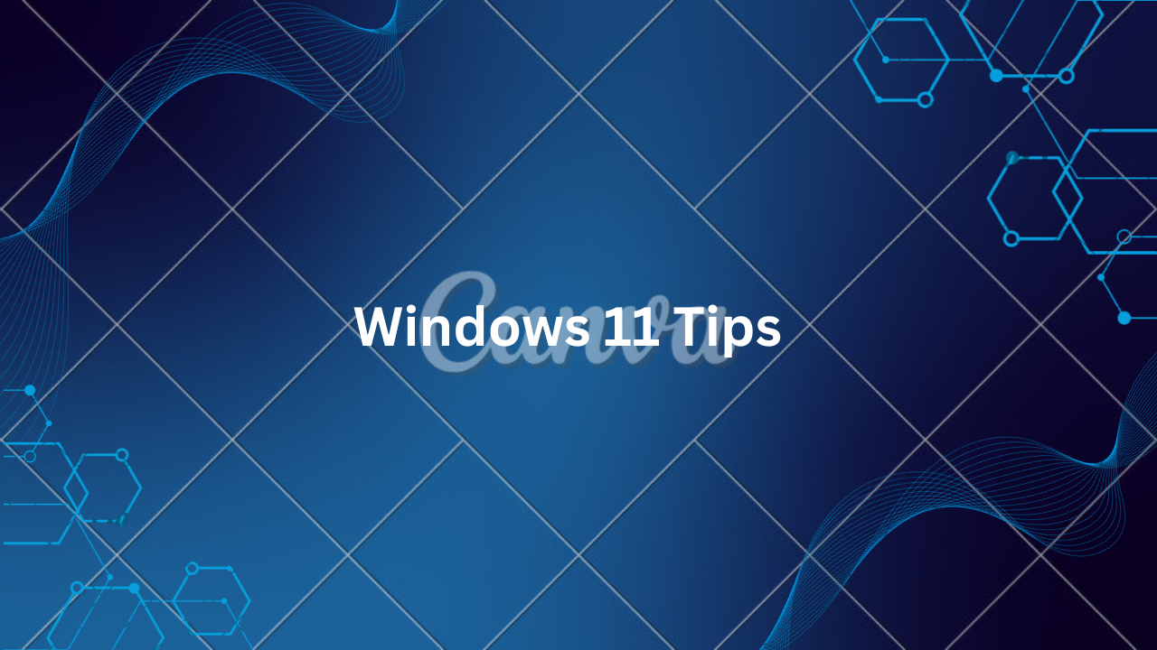 Windows 11 Tips